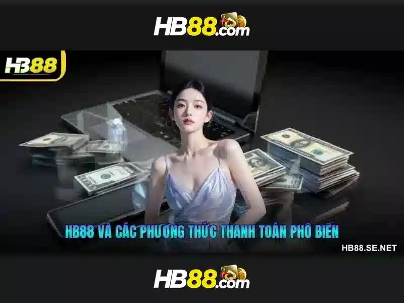 HB88 là gì? Khám phá nền tảng cá cược trực tuyến HB88 Giao diện nhà cái hoàn hảo